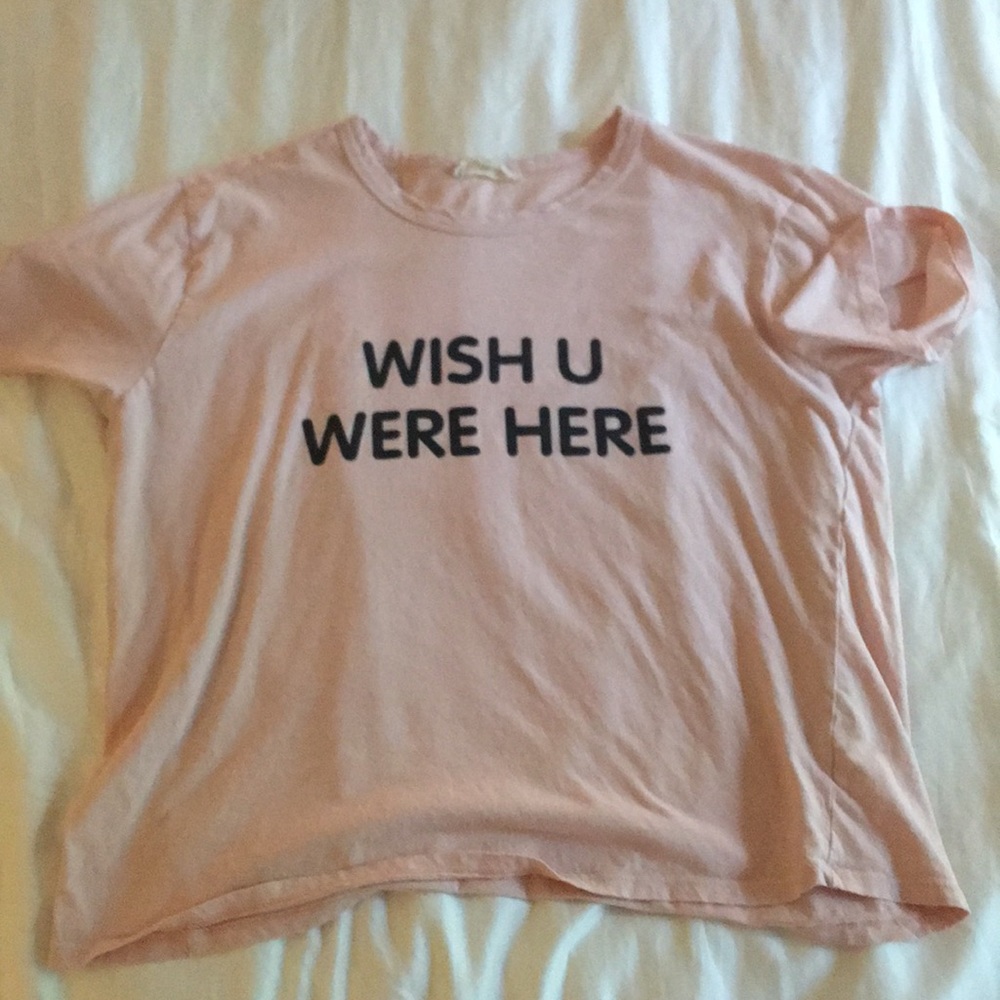Wish you were here shirt